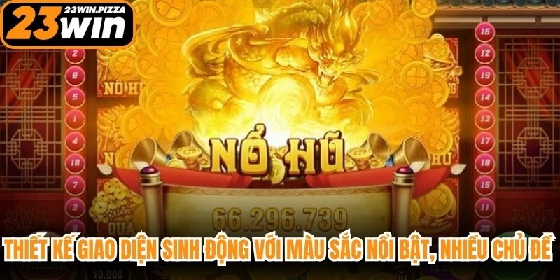 Thiết kế giao diện sinh động với màu sắc nổi bật, nhiều chủ đề khác nhau